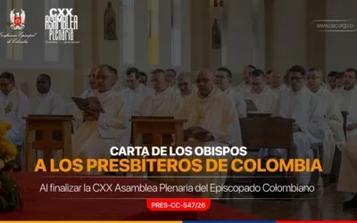 Al concluir su CXX Asamblea Plenaria, el Episcopado Colombiano dirige una carta a los presbíteros del país